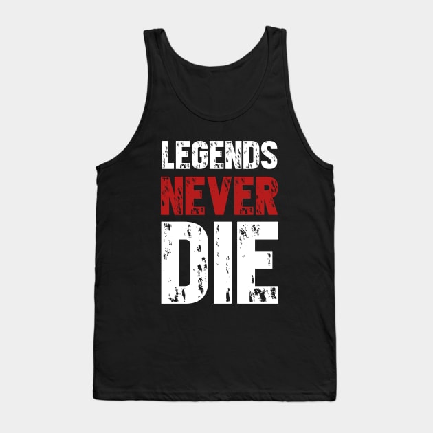 Legends never die t-shirt Tank Top by  Memosh Everything 